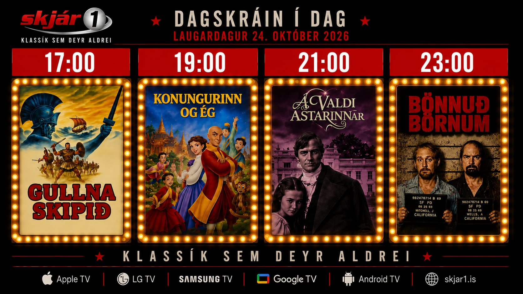 Skjár 1 dagskrá laugardaginn 24. október 2026: Gullna skipið klukkan 17, Konungurinn og ég klukkan 19, Á valdi ástarinnar klukkan 21 og Bönnuð börnum klukkan 23